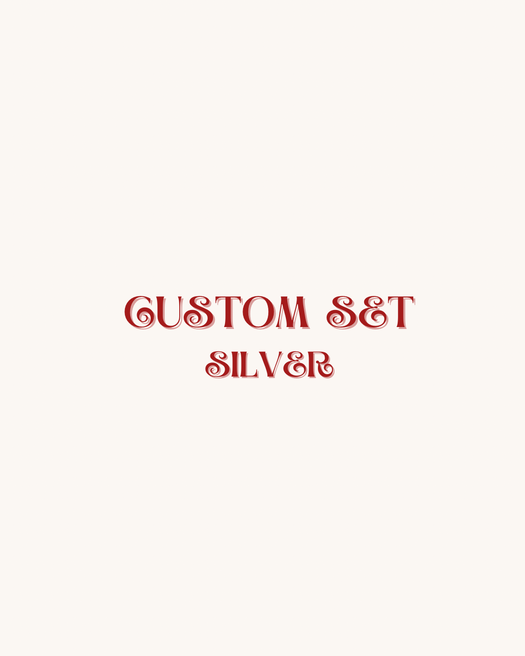 Custom- Silver